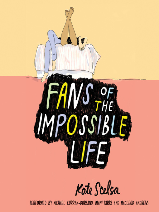 Title details for Fans of the Impossible Life by Kate Scelsa - Wait list